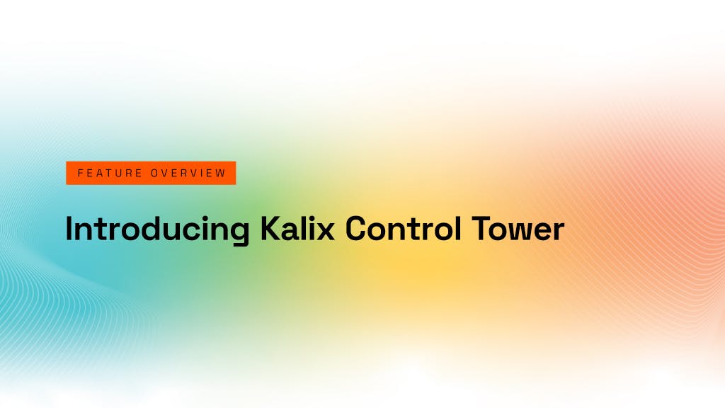 Introducing Kalix Control Tower