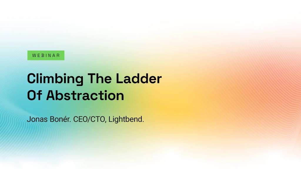 Climbing the Ladder of Abstraction