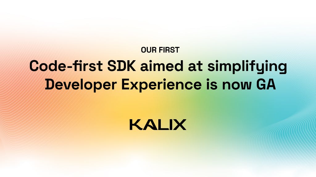Our first Code-first SDK aimed at simplifying Developer Experience is now GA