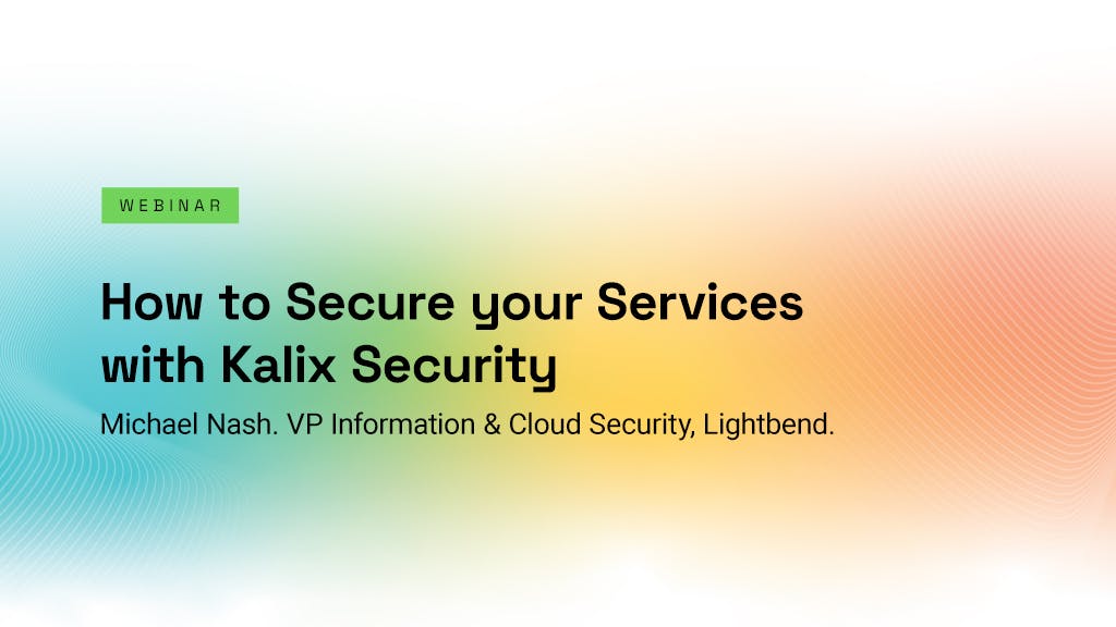 How to Secure your Services with Kalix Security