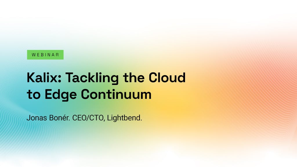 Kalix: Tackling the Cloud to Edge Continuum