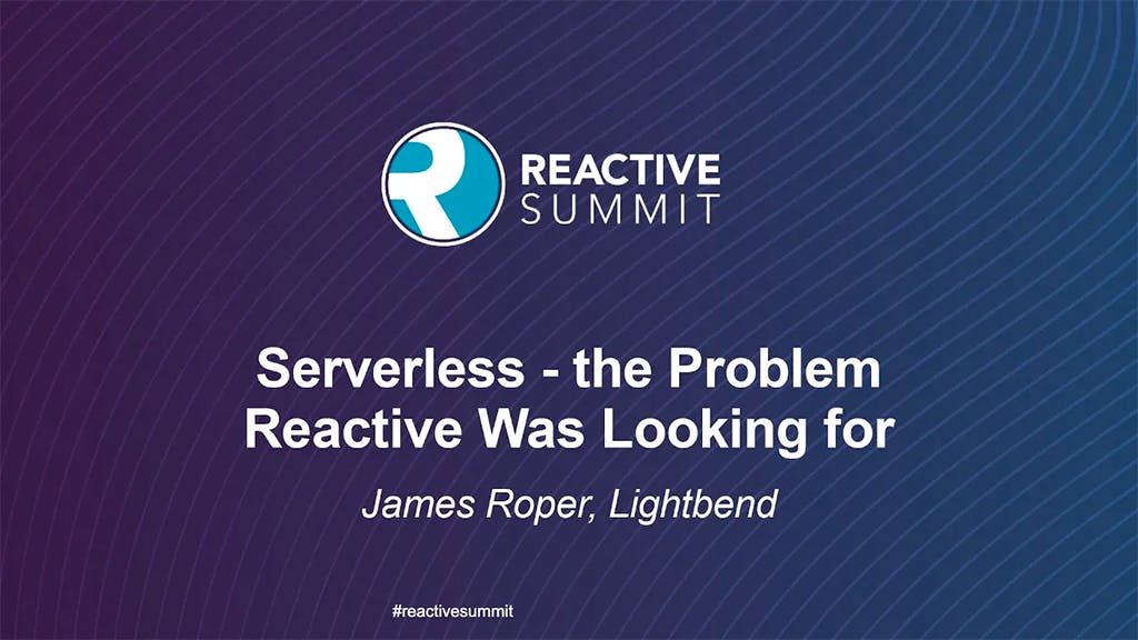 Serverless - The Problem Reactive Was Looking For